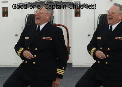 Good One, Captain Chuckles!!