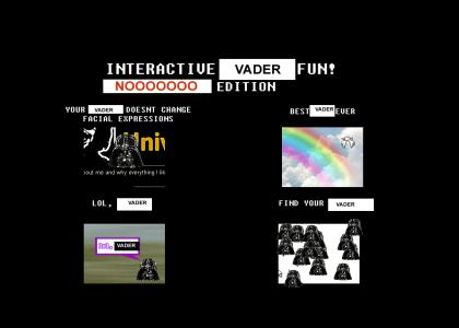 Interactive Vader: NOOOO Edition