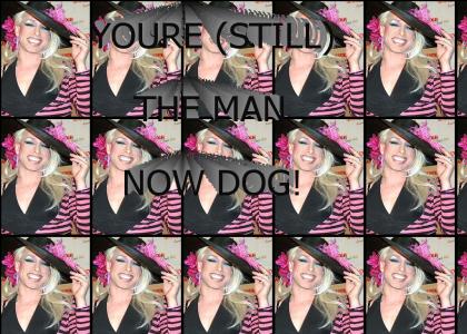 You're (Still) The Man Now Dog