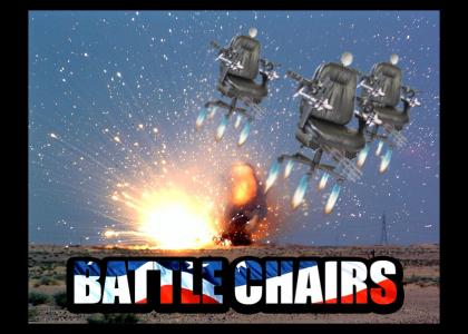 BATTLE CHAIRS!