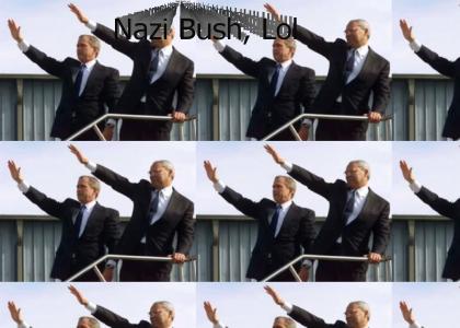 Nazi Bush, Lol