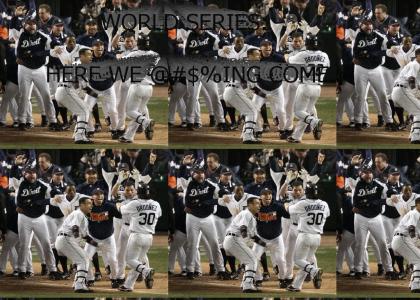 TIGERS ARE GOIN TO THE WORLD SERIES