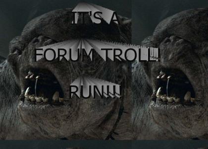 It's a forum troll, run!