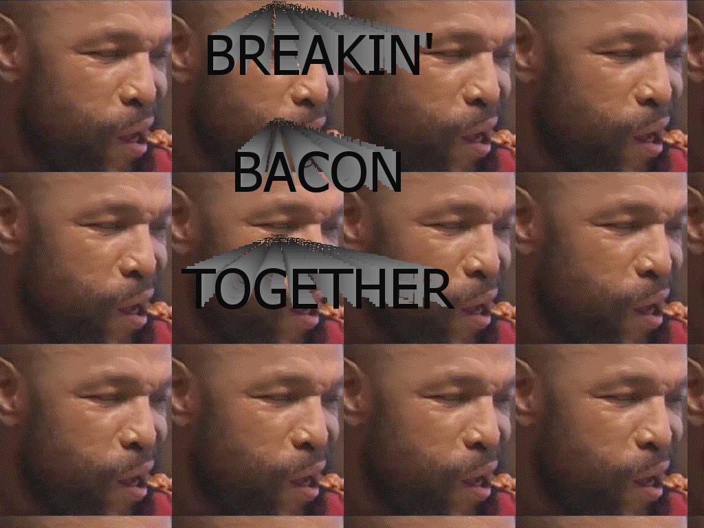 breakinbacon