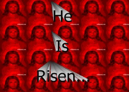 He Is Risen.