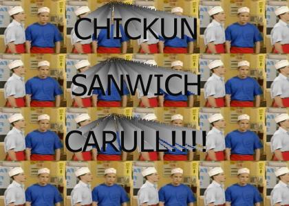 Chicken Sandwich, Carl!