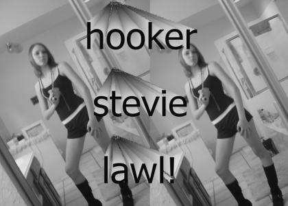 omg hooker stevie?!?!