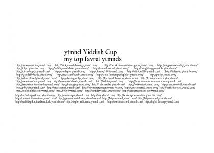 ytmnd yiddish cup: my top favret sites