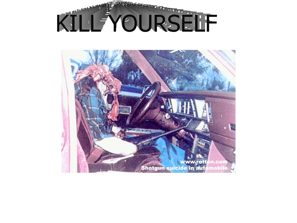 killyourselfrightnow