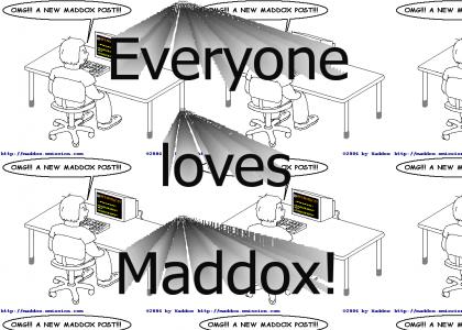 Everyone Loves Maddox!