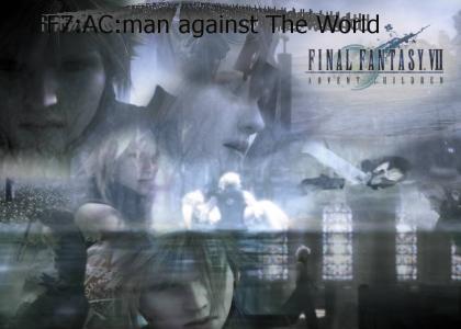 FF7:AC:Man against the world