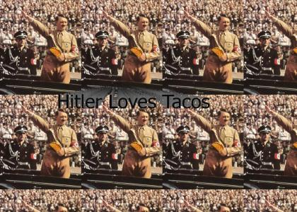 Hitler Loves Tacos