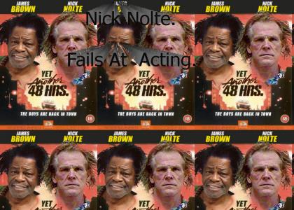 Nick Nolte, Fails At Acting