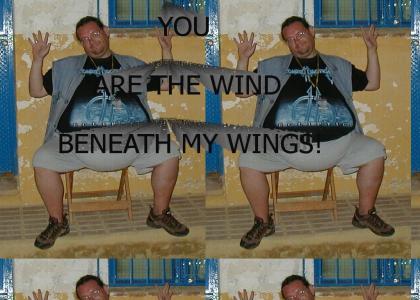 You Are the Wind Beneath My Wings