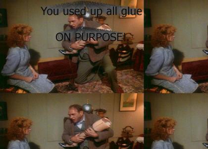 You used up all the glue ON PURPOSE! (christmas story)