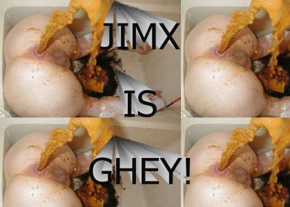 Jimx IS gHEY!