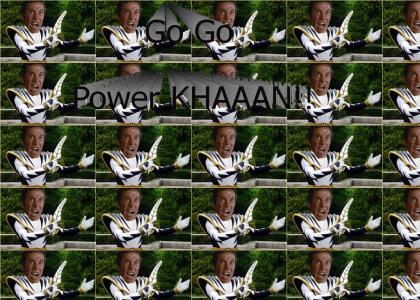 Go go power KHAN!!