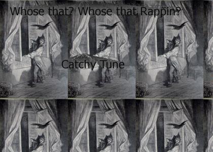 Whose that Rappin? (The Raven)