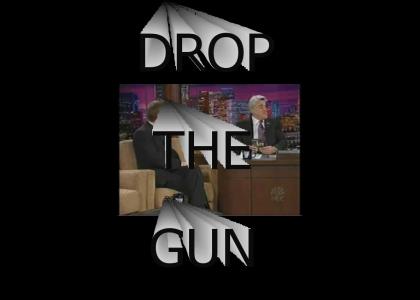 DROP THE GUN