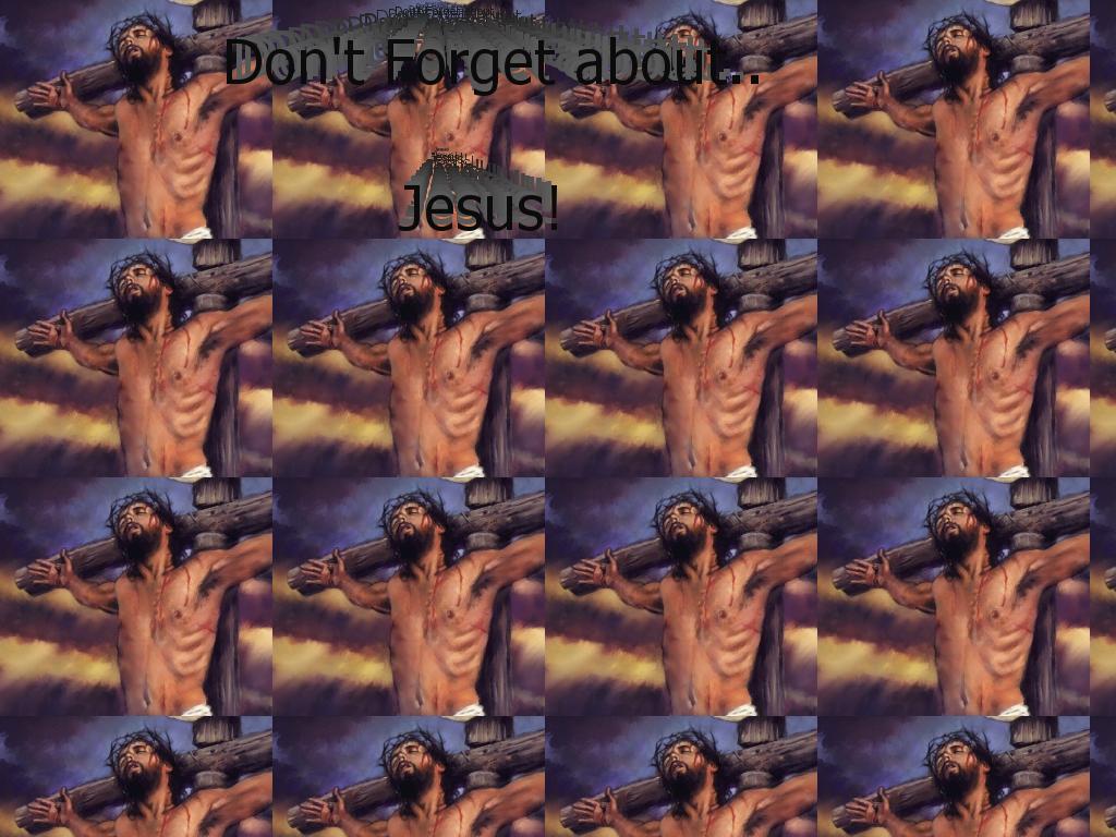 Donotforgetaboutjesus