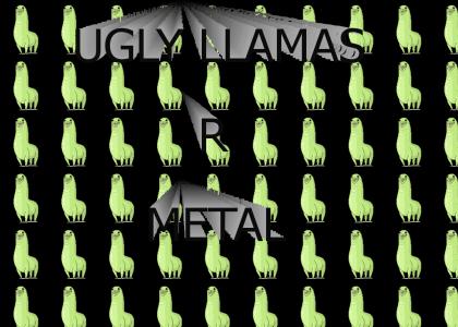 Ugly llamas r metal