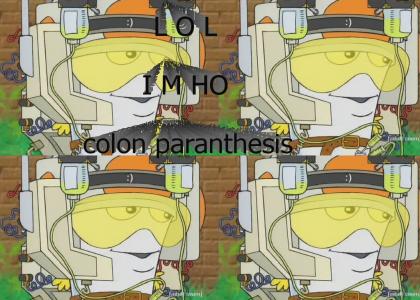 L O L I M H O colon paranthesis