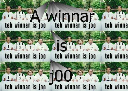 A winnar is j00