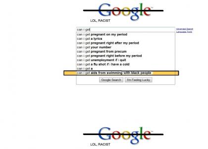 LOL, RACIST GOOGLE