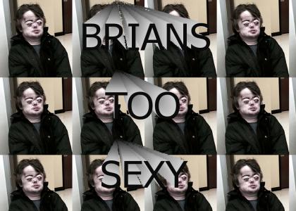BRIAN IS SEXY