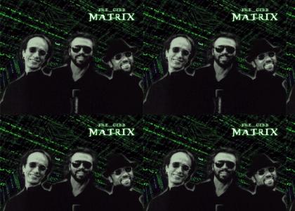 The Matrix: The Bee Gees Version (UPDATED PIC)