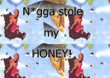 N*gga stole my honey