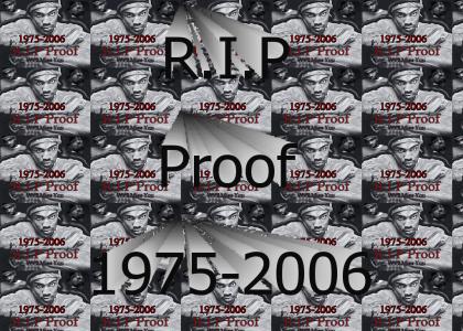 R.I.P Big Proof