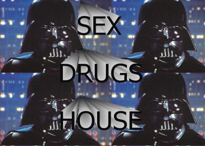 Sex & Drugs & House