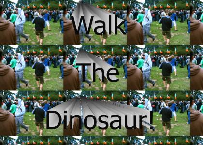 Walk The Dinosaur!