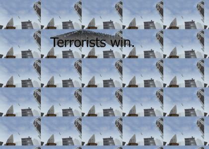 Terrorists win.