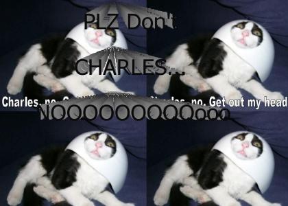 Charles...NOOOOOO