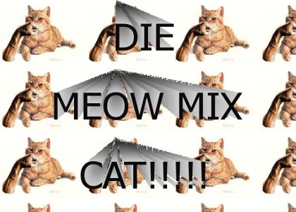 Meow Mix Cat Needs to Die