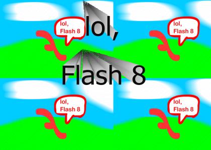 lol, Flash 8
