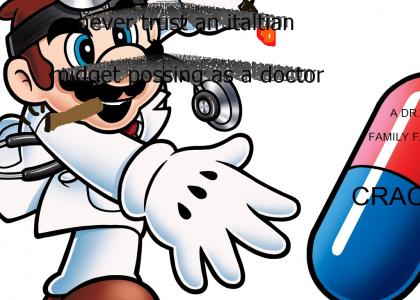Dont trust Dr. Mario