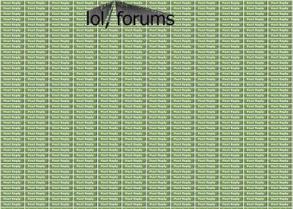 lol, forums