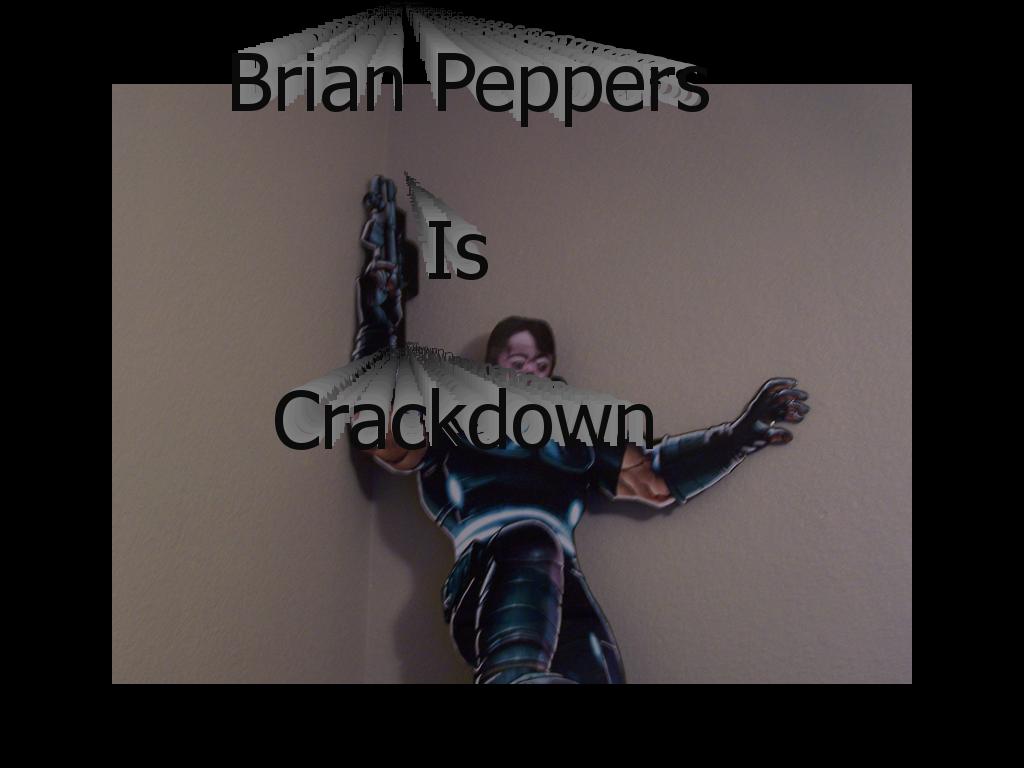 brianpeppersiscrackdown