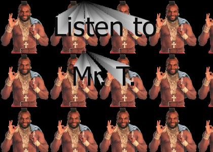 Mr. T says, "Don't talk to strangers!"