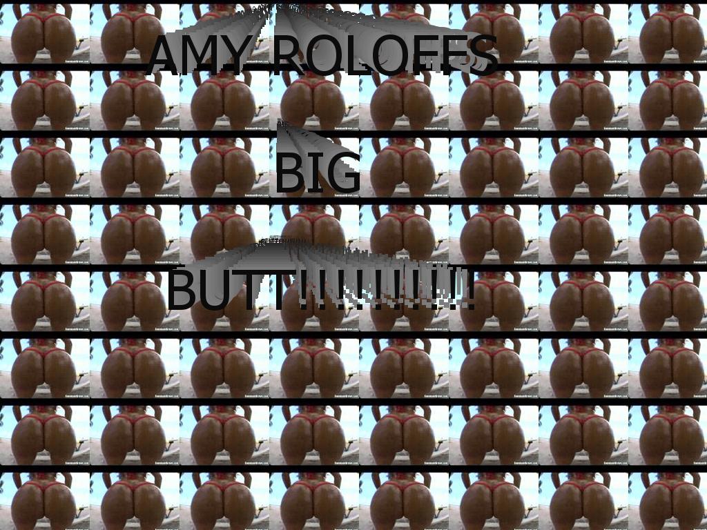 amyroloffbigbutt