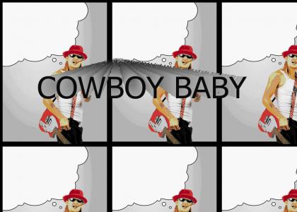 I wanna be a cowboy baby