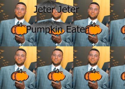 Jeter Jeter Pumpkin Eater