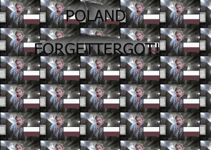 POLAND FORGETTERGOT!