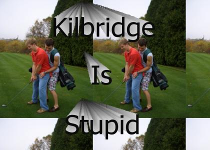 Kilbridge Is A Tool