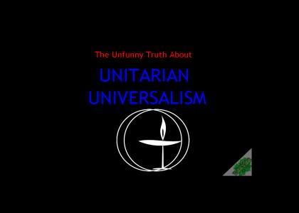 YESYES: The Unfunny Truth About Unitarian Universalism (UPDATE OMG!)
