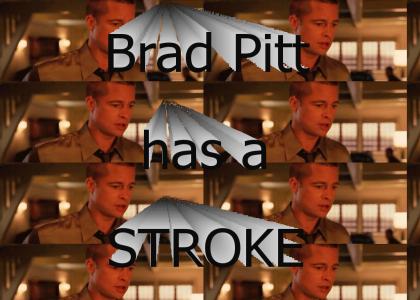 Brad Pitt has a Stroke
