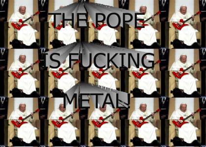 The Pope is Fucking METAL